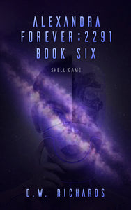 Alexandra Forever 2291 — Book Six: Shell Game (epub)