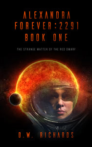 Alexandra Forever 2291 — Book One: The Strange Matter of the Red Dwarf (epub)