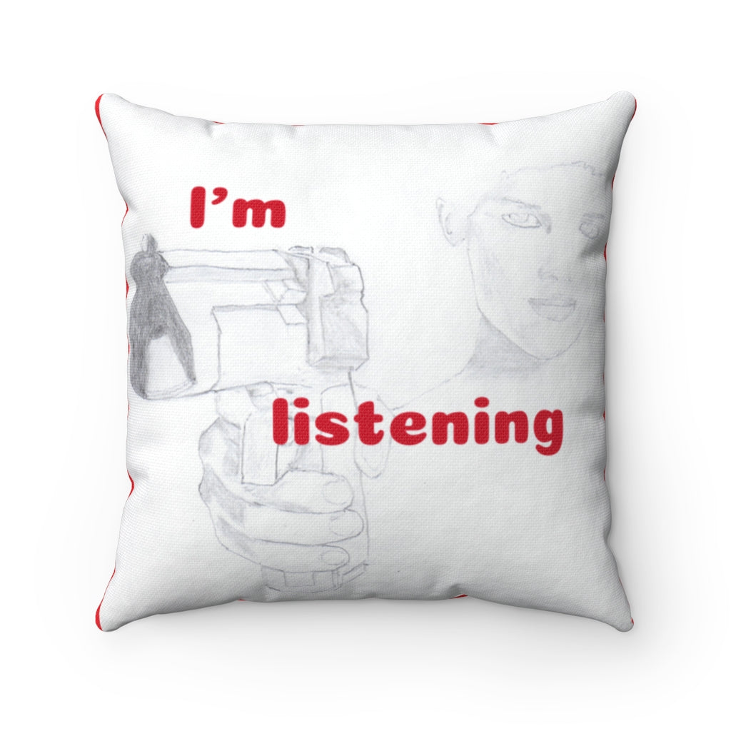 "I'm listening" Square Pillow