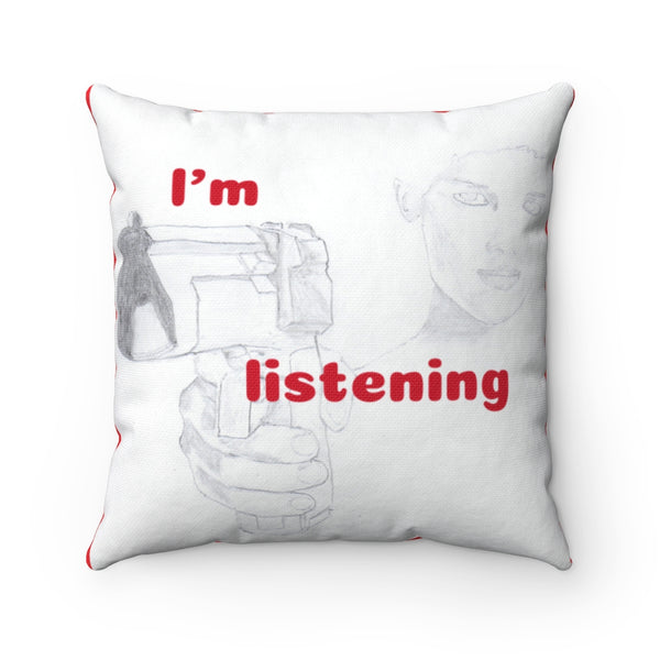 "I'm listening" Square Pillow