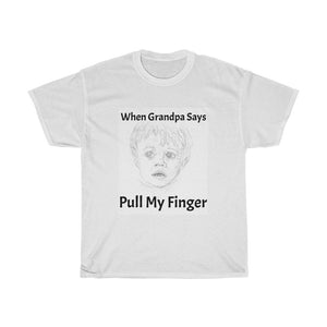 "When Grandpa Says" Heavy Cotton Tee