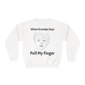 "When Grandpa Says" Crewneck Sweatshirt